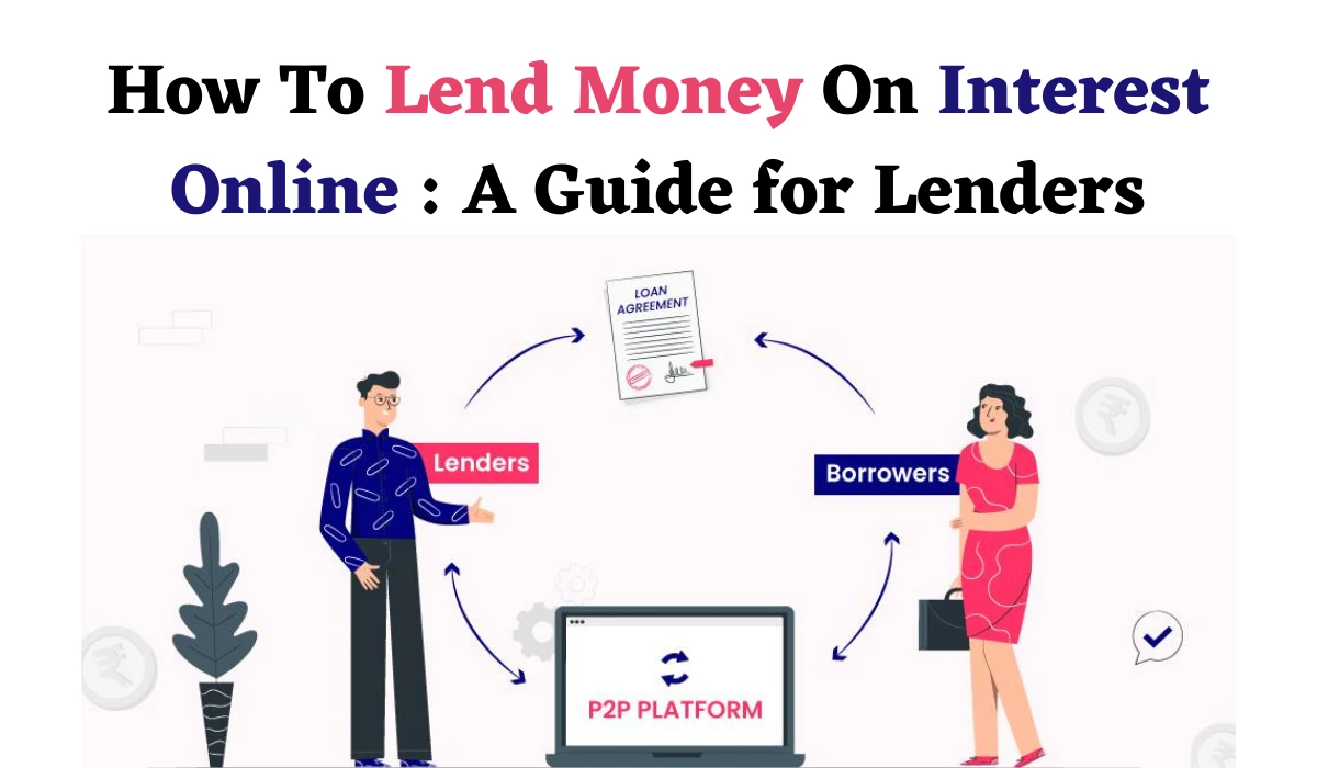 How To Lend Money On Interest Online